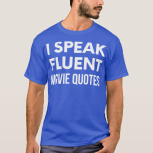 Ich spreche fließende Zitate Cinema Lover Geschenk T-Shirt