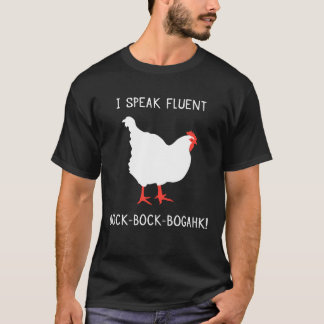 Ich spreche fließenden Bock-Bock-Bogahk! Huhn-Spaß T-Shirt