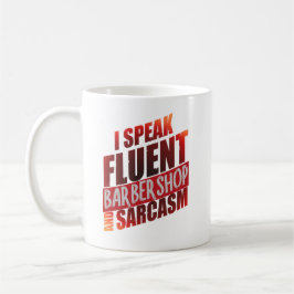 ICH SPRECHE FLUENT BARBERSHOP UND SARCASM! ROT UND KAFFEETASSE
