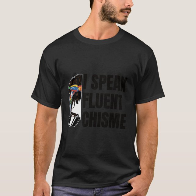 Ich spreche Fluent Chisme T-Shirt (Vorderseite)