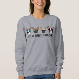 Ich spreche Fluent Frenchie Funny French Bulldog Z Sweatshirt