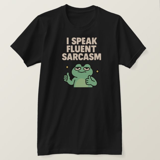 Ich spreche Fluent Sarcasm Funny Frog Meme T - Shi T-Shirt (Design vorne)