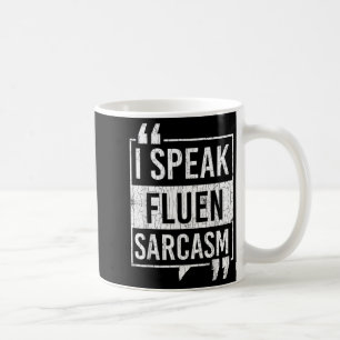 Ich spreche Fluent Sarcasm Funny Sarcastic Redewen Kaffeetasse