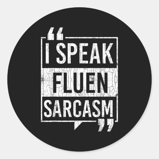 Ich spreche Fluent Sarcasm Funny Sarcastic Redewen Runder Aufkleber (Vorderseite)