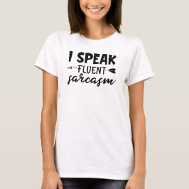 Ich spreche Fluent Sarcasm Funny Sarcastic Sprichw T-Shirt