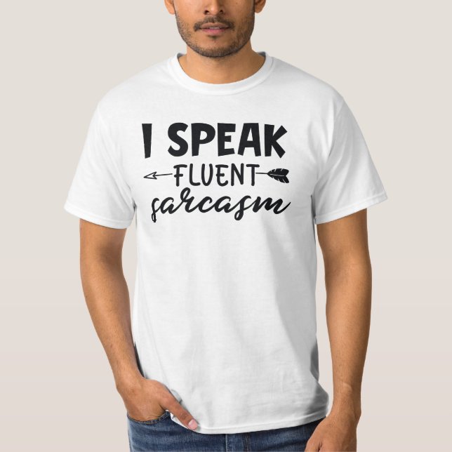 Ich spreche Fluent Sarcasm Funny Sarcastic Sprichw T-Shirt (Vorderseite)