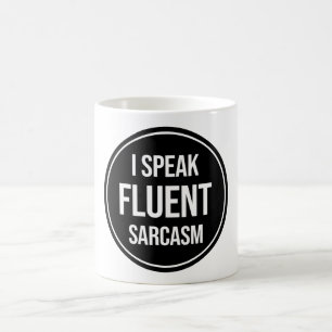 Ich spreche Fluent Sarcasm Kaffeetasse