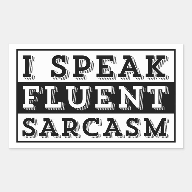 ICH SPRECHE FLUENT SARCASM RECHTECKIGER AUFKLEBER (Vorderseite)