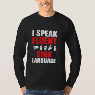 Ich spreche Fluent Sign Language ASL Interpreter A T-Shirt