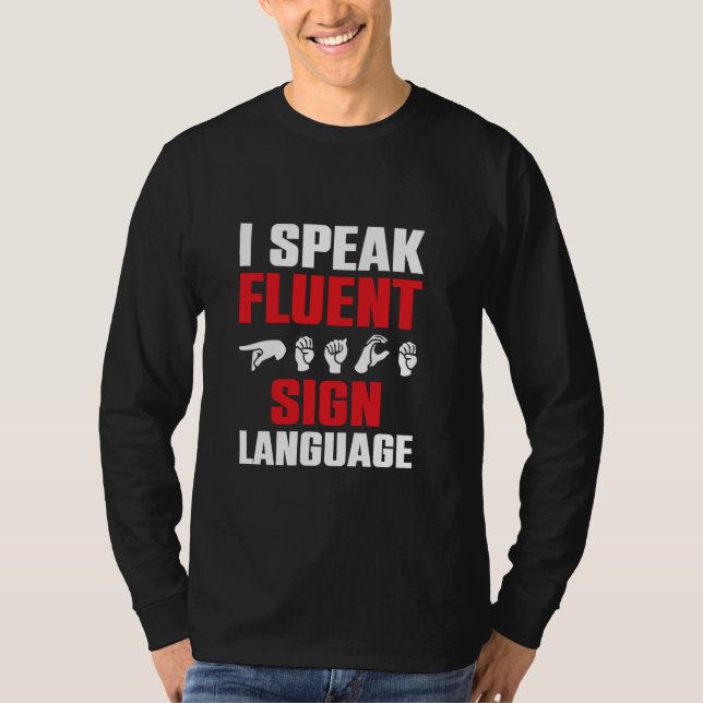 Ich spreche Fluent Sign Language ASL Interpreter A T-Shirt (Vorderseite)