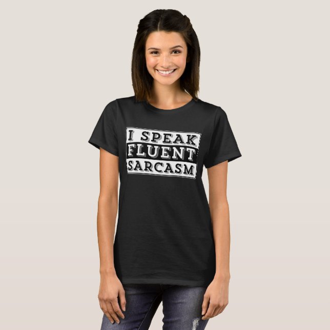 ICH SPRECHE FLÜSSIG SARKASMUS T-Shirt (Vorne ganz)