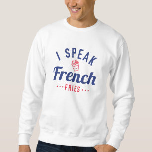 Ich spreche Französisch Fries Sweatshirt