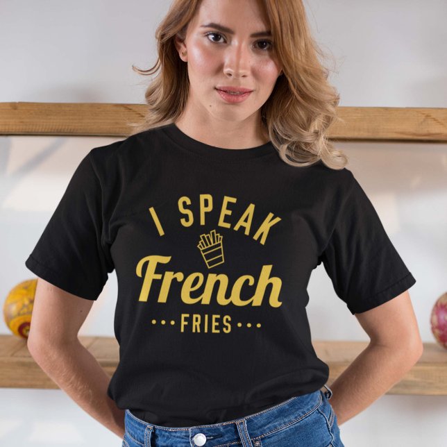 Ich spreche Französisch Fries T-Shirt (Von Creator hochgeladen)