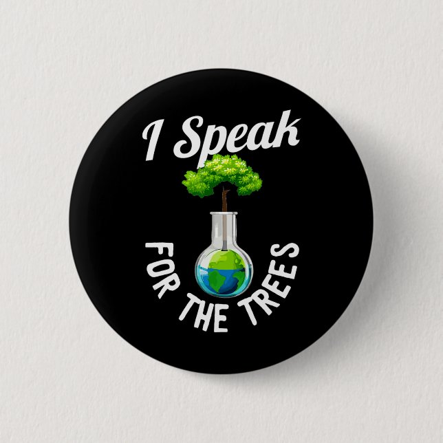 Ich spreche für Bäume Gerettet Erde Inspiration gl Button (Vorderseite)