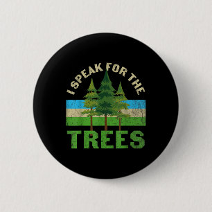 Ich spreche für die Bäume Shirt Environmental Eart Button