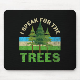 Ich spreche für die Bäume Shirt Environmental Eart Mousepad