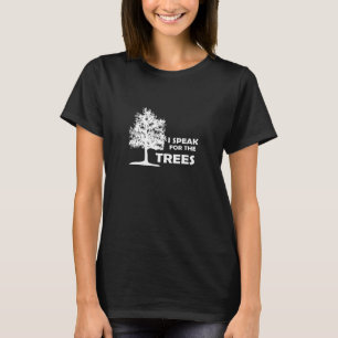 Ich spreche für die Bäume T-Shirt