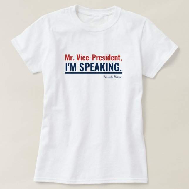 Ich spreche gerade von Kamala Harris Vizepräsident T-Shirt (Design vorne)