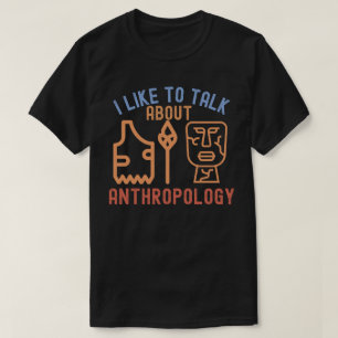 Ich spreche gerne über Anthropologie, Anthro Quote T-Shirt