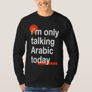 Ich spreche heute nur Arabisch Ägyptischer Humor T-Shirt