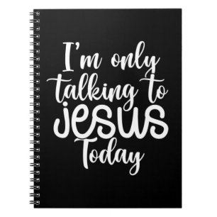 Ich spreche heute nur mit Jesus Funny Sprichwort Notizblock