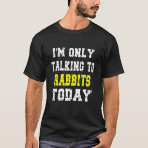 'Ich spreche heute nur mit Kaninchen' Pet T-Shirt