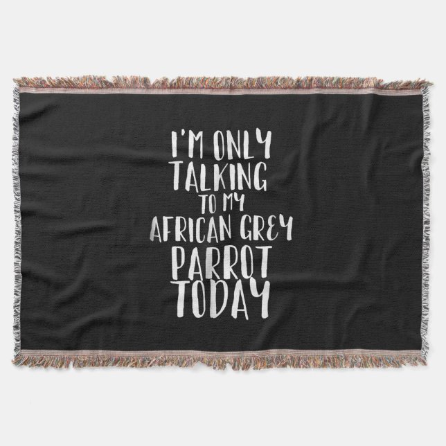 Ich spreche heute nur mit meinem afrikanischen gra decke (Vorderseite)