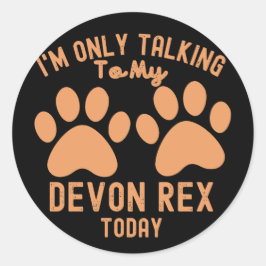 Ich spreche heute nur mit meinem Devon Rex Runder Aufkleber