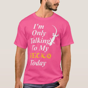 Ich spreche heute nur mit meinem Gecko, einem sark T-Shirt