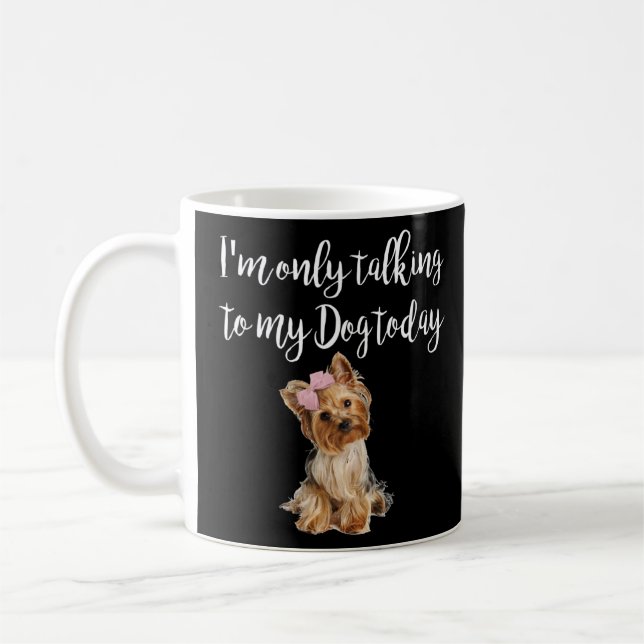 Ich spreche heute nur mit meinem Hund Niedlichen Y Kaffeetasse (Links)