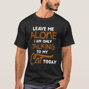 Ich spreche heute nur mit meiner Katze Lover Hoodi T-Shirt