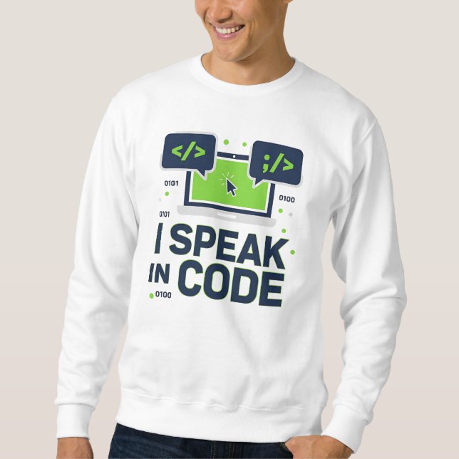 Ich spreche in Code – Lustiges Programmierer- und  Sweatshirt (Vorderseite)