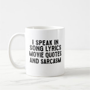 Ich spreche in Filmzitaten Song-Texte und Sarcasm Kaffeetasse