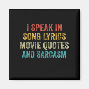 Ich spreche in Filmzitaten Song-Texte und Sarcasm Magnet