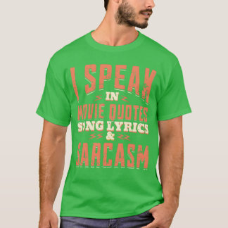 Ich spreche in Filmzitaten Song-Texte und Sarcasm T-Shirt