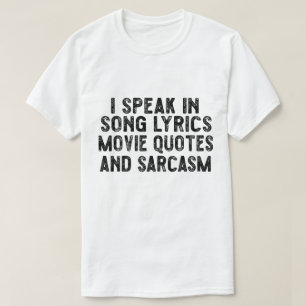 Ich spreche in Filmzitaten Song-Texte und Sarcasm T-Shirt