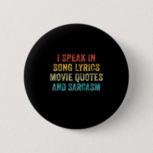 Ich spreche in Filmzitaten Songtexten und Sarkasmu Button