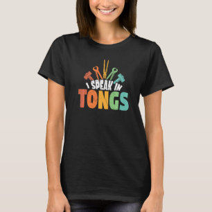 Ich spreche in Tongs Blacksmith, der Spaß schmiede T-Shirt