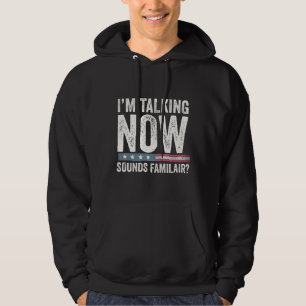 Ich spreche jetzt Klingt vertraut? Trump Harris Hoodie