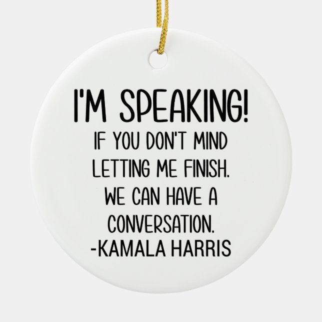 Ich spreche - Kamala Harris Debate Feminismus Bide Keramik Ornament (Vorne)