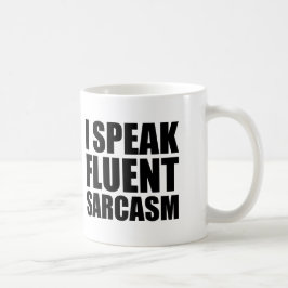 Ich spreche lustige Tasse des fließenden Sarkasmus