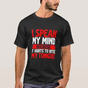 Ich spreche meinen Geist, weil es mir weh tut, mei T-Shirt