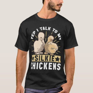 Ich spreche mit meinem Silky Chickens Bird Silkie T-Shirt