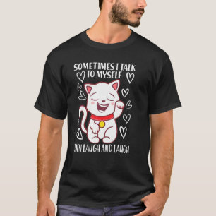 Ich spreche mit mir, die wir beide lachen Katze T-Shirt