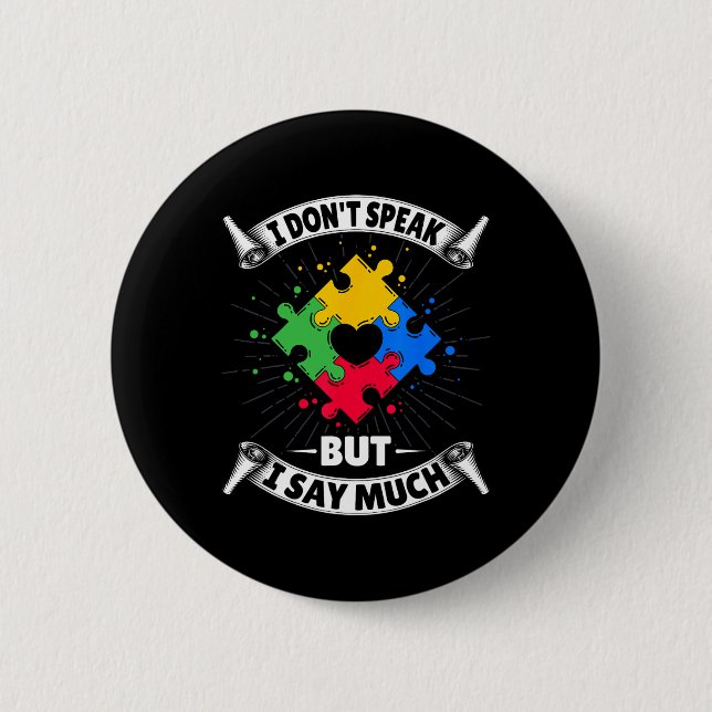 Ich spreche nicht, aber ich sage viel - Autismus A Button (Vorderseite)