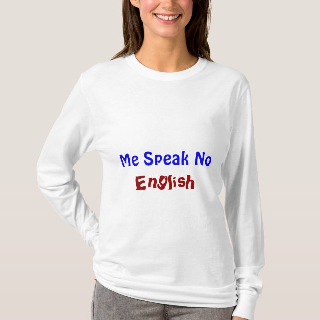 Ich spreche nicht englisches T-Shirt (Vorderseite)