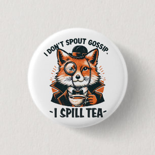 ICH SPRECHE NICHT GOSSIP, ICH SPILL TEE BUTTON