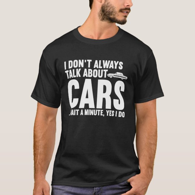 Ich spreche nicht immer über Autos Typ T-Shirt (Vorderseite)