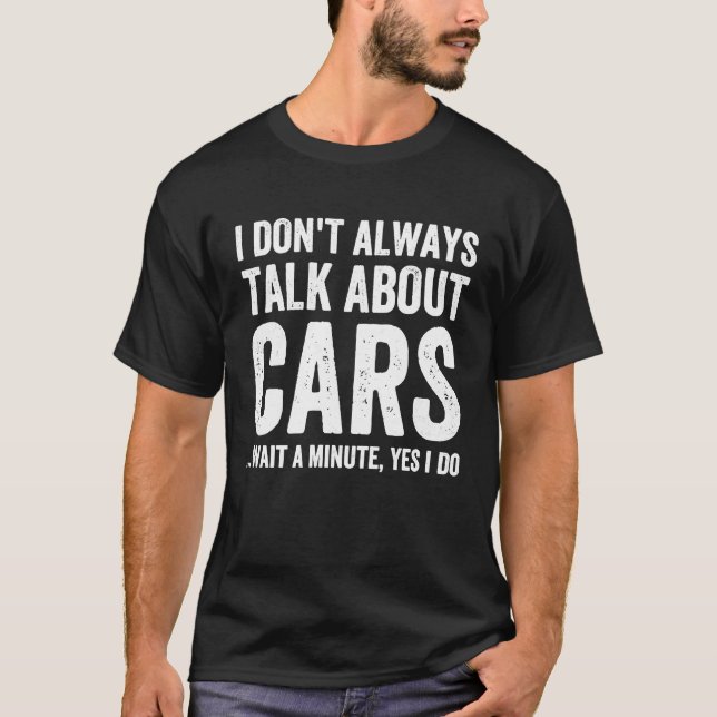 Ich spreche nicht immer von Autoenthusiasten T-Shirt (Vorderseite)