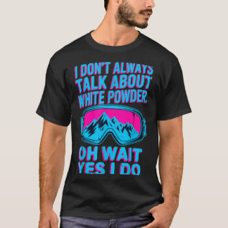Ich spreche nicht über das Wintervergnügen der Ski T-Shirt